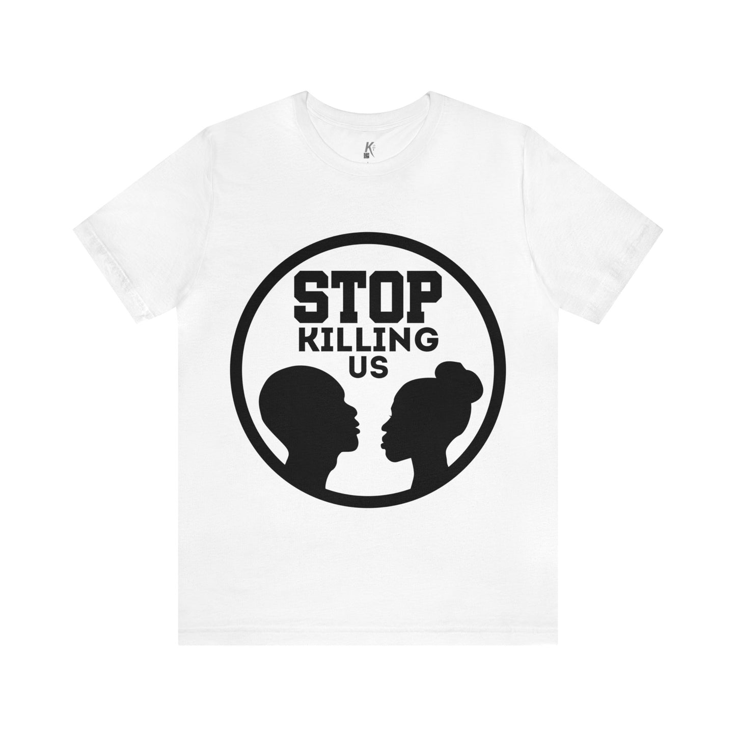 Unisex Jersey Short Sleeve Tee: Stop Killing Us