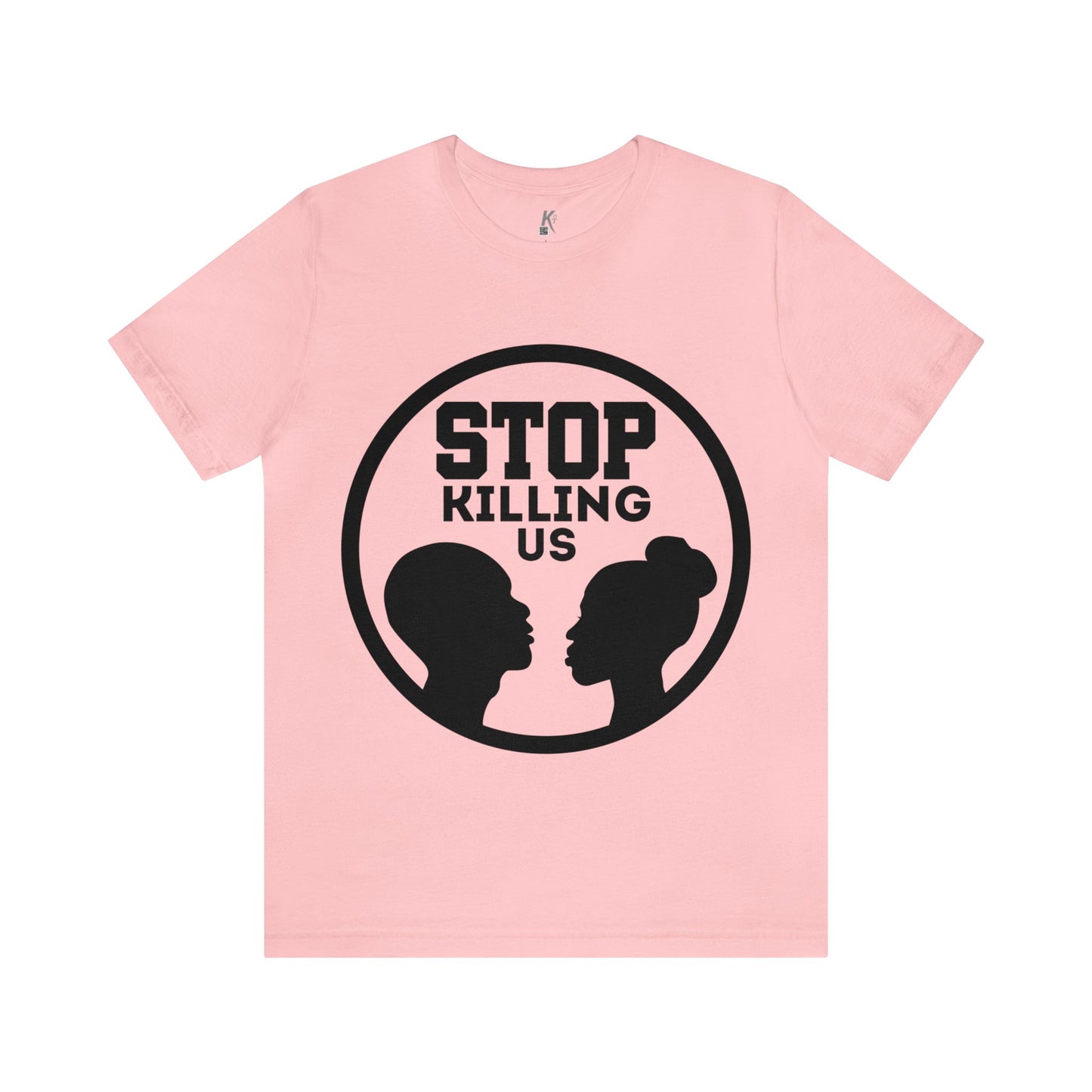 Unisex Jersey Short Sleeve Tee: Stop Killing Us