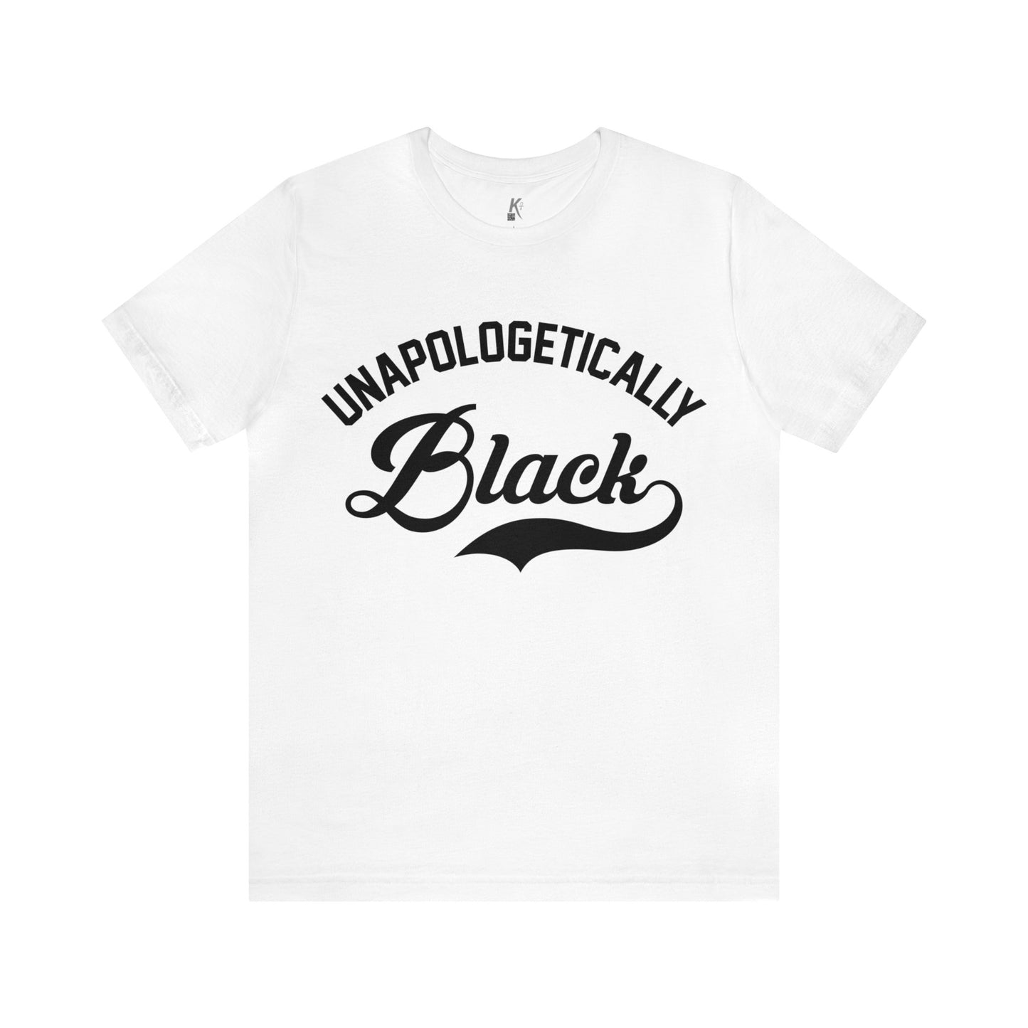 Unisex Jersey Short Sleeve Tee: UNAPOLOGETICALLY BLACK