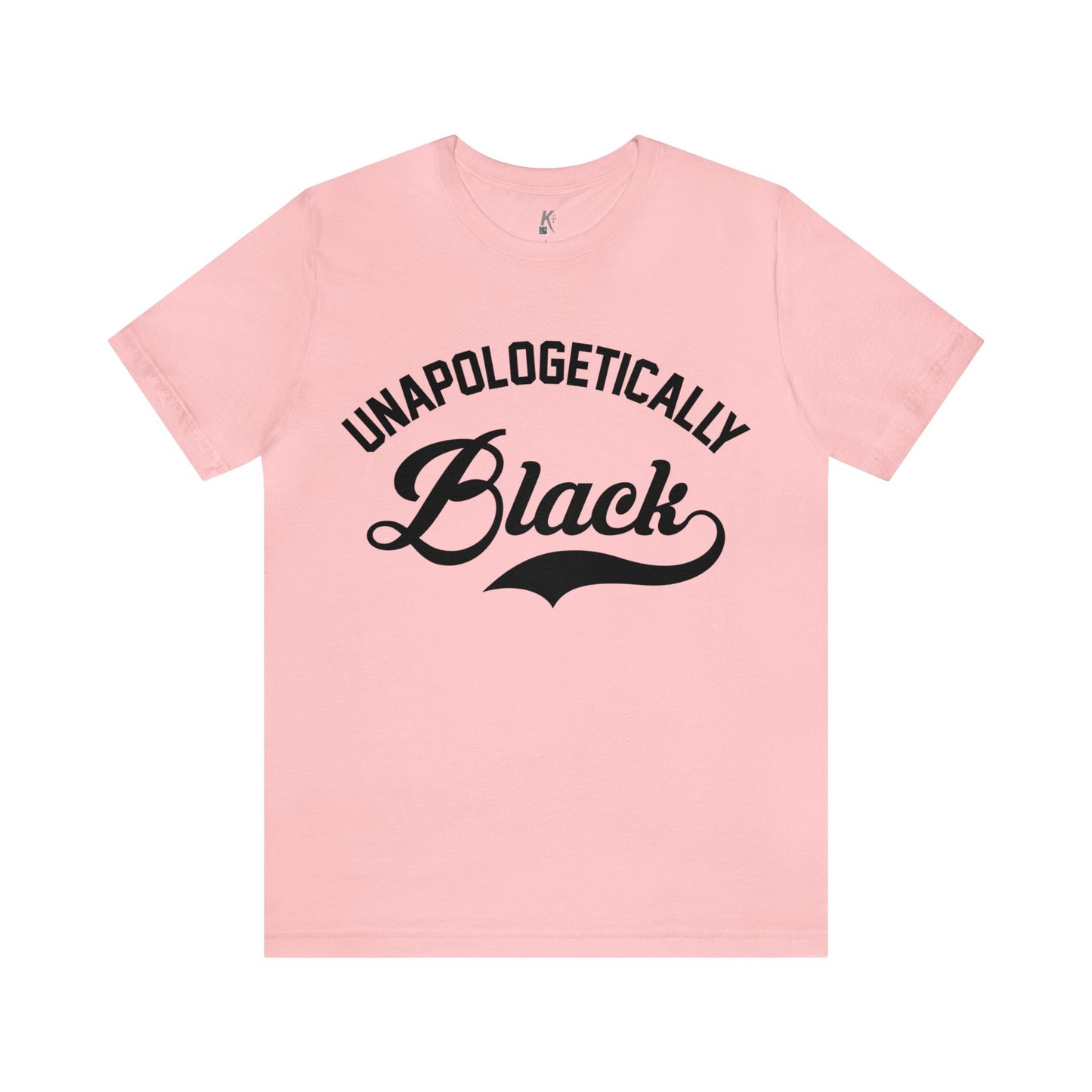 Unisex Jersey Short Sleeve Tee: UNAPOLOGETICALLY BLACK