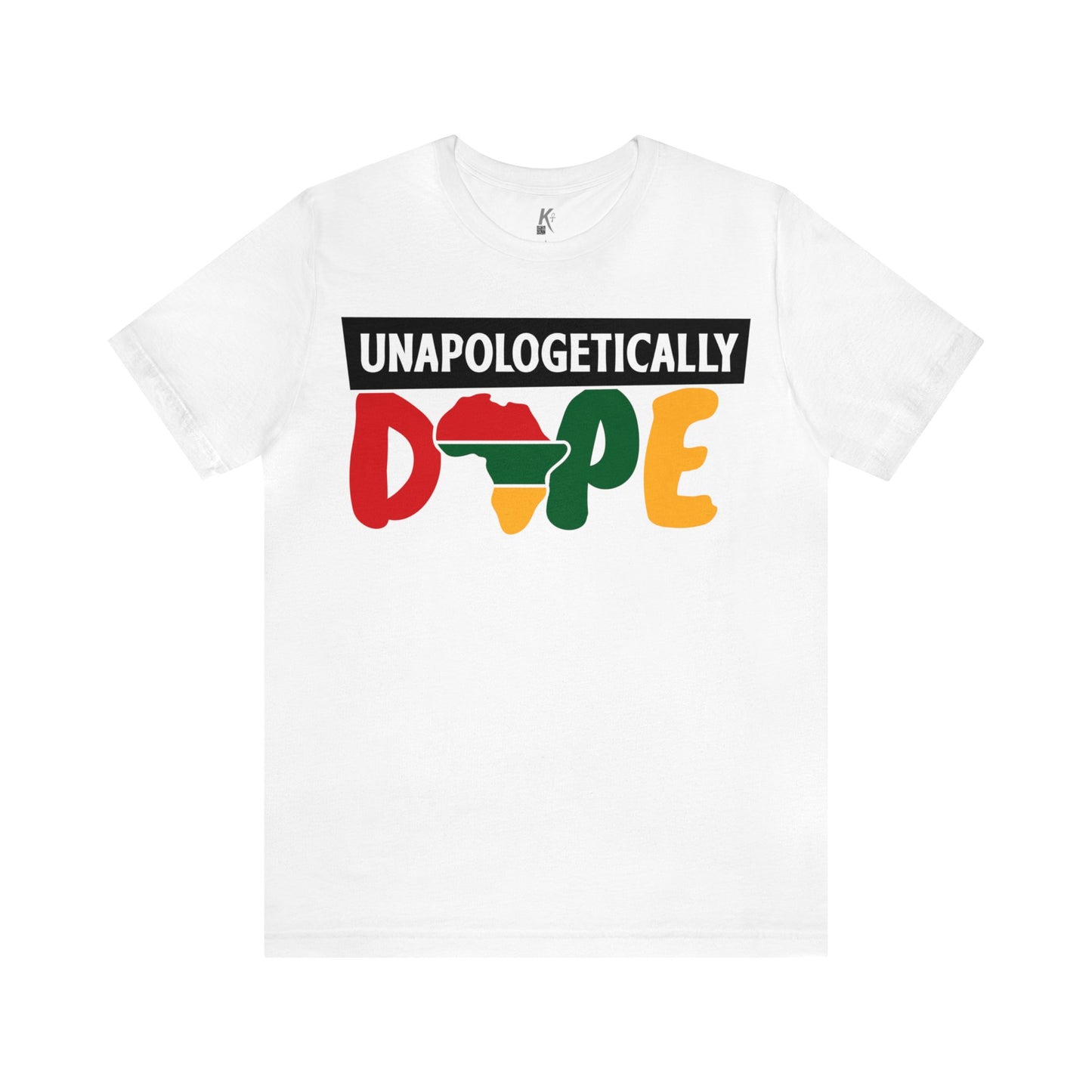 Unisex Jersey Short Sleeve Tee: UNAPOLOGETICALLY DOPE