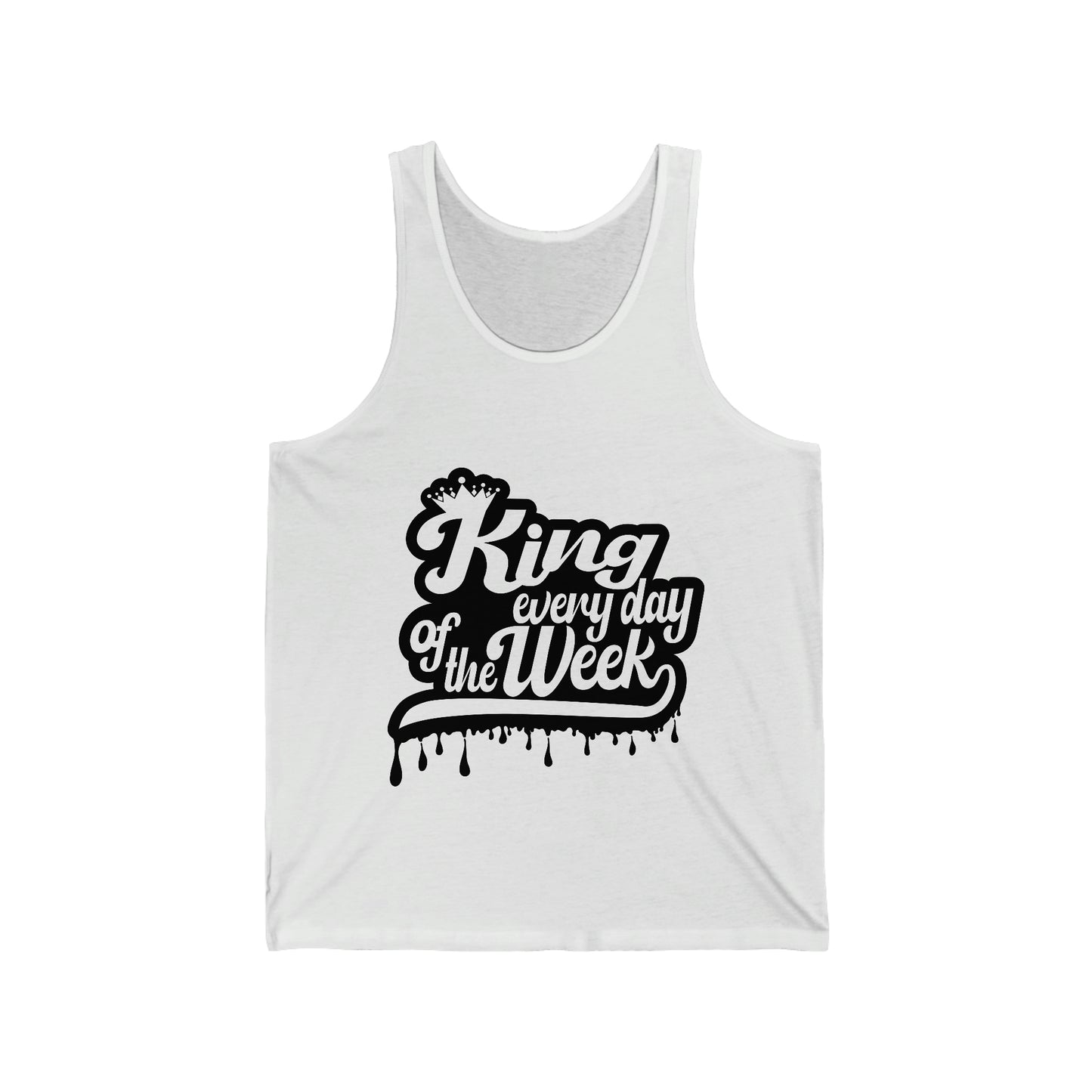 Unisex Jersey Tank: KING EVERY DAY OF THE WEEK