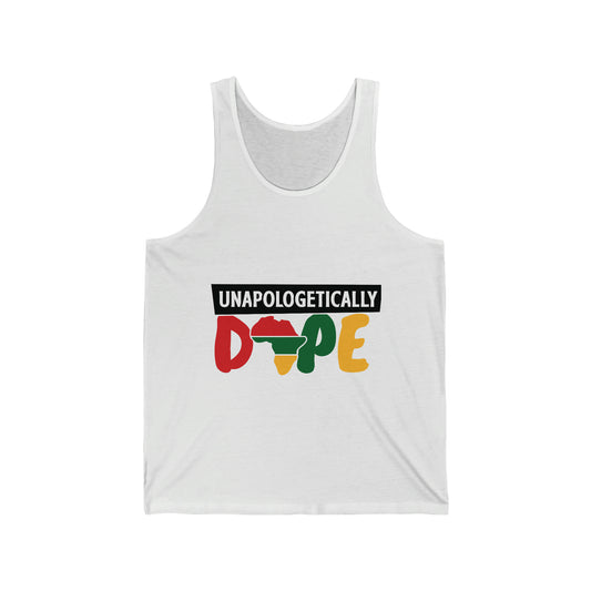 Unisex Jersey Tank: UNAPOLOGETICALLY DOPE